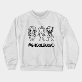 Ghoul =Squad Goals Crewneck Sweatshirt